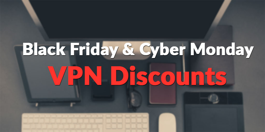 Black Friday VPN Deals and Coupons